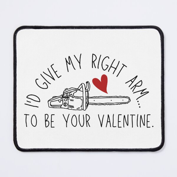 Item preview, I'd Give My Right Arm To Be Your Valentine - Chainsaw & Heart - Bruce/Ash designed and sold by SayWhatYouFeel.