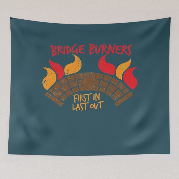 Item preview, Bridge BURNERS DISTRESSED VERSION first in last out designed and sold by EddWehner.