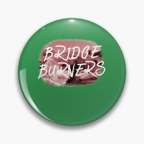 Item preview, BRIDGE BURNERS designed and sold by EddWehner.