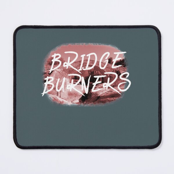 Item preview, BRIDGE BURNERS designed and sold by EddWehner.