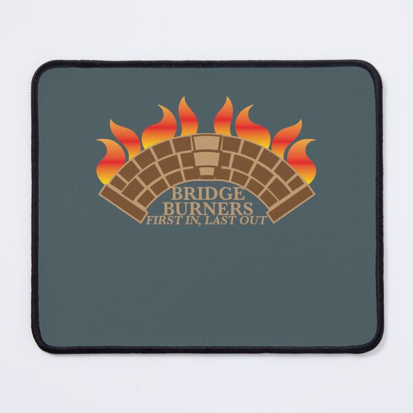 Item preview, Bridgeburners first in last out with a burning bridge designed and sold by EddWehner.