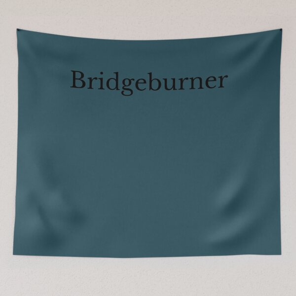 Item preview, Bridgeburner  designed and sold by EddWehner.