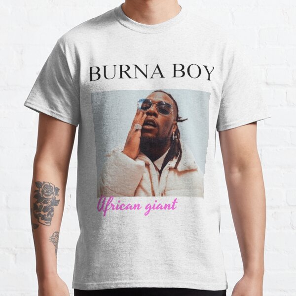 BURNA BOY GIANT LAST LAST Classic T-Shirt