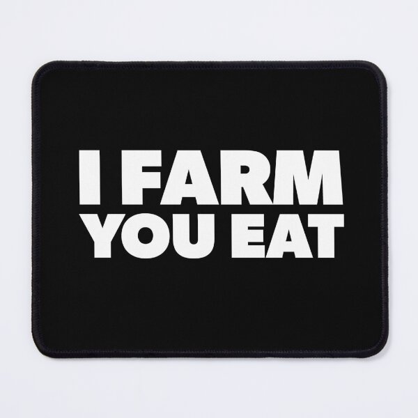 Item preview, Pro-Farmer I Farm You Eat Farm Life designed and sold by RoguePixel.