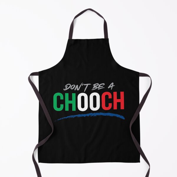 Item preview, Don't Be a Chooch designed and sold by johnnyp1975.