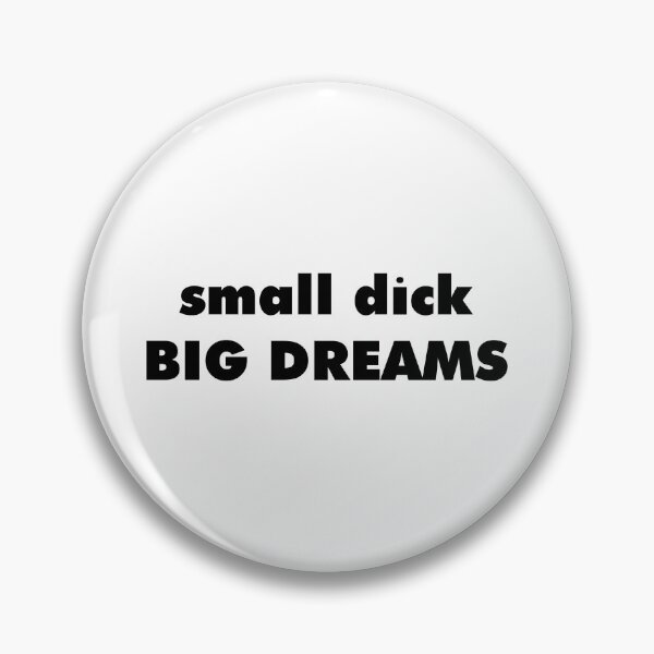 Item preview, small dick big dreams designed and sold by BestQuest.