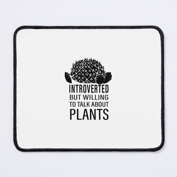 Item preview, Introverted But Willing To Talk About Plants designed and sold by jinxix.
