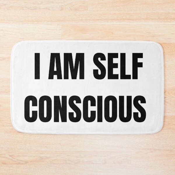 Item preview, I am Self Conscious  designed and sold by mollzfahdays.