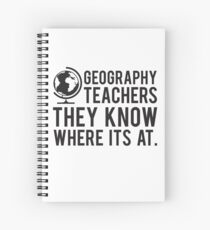 Geography Teachers Know Where Its At Spiral Notebook