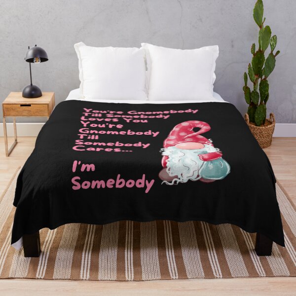Item preview, You're Gnomebody  until somebody Loves you-I, Somoebody designed and sold by BeeGeesDesigns.