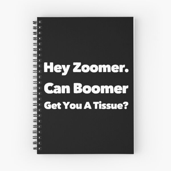 Item preview, Hey Zoomer Can Boomer Get You A Tissue? 01 White Text designed and sold by TWMBDesigns.