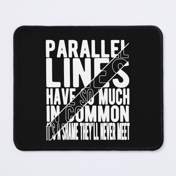 Item preview, Parallel Lines Have So Much In Common designed and sold by samah82.