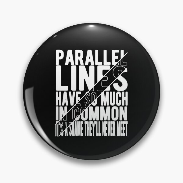 Item preview, Parallel Lines Have So Much In Common designed and sold by samah82.