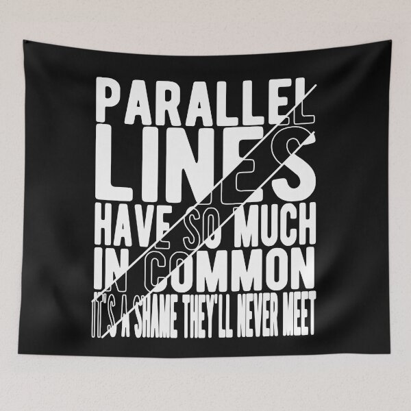 Item preview, Parallel Lines Have So Much In Common designed and sold by samah82.