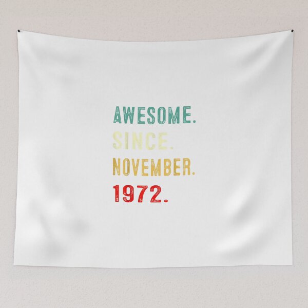 Item preview, Awesome Since November 1972 50th Birthday 50 Years Old Gifts designed and sold by TGMerwin.