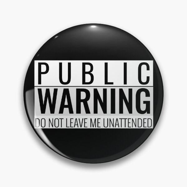 Item preview, Public Warning Do Not Leave Me Unattended 01 White Text designed and sold by TWMBDesigns.