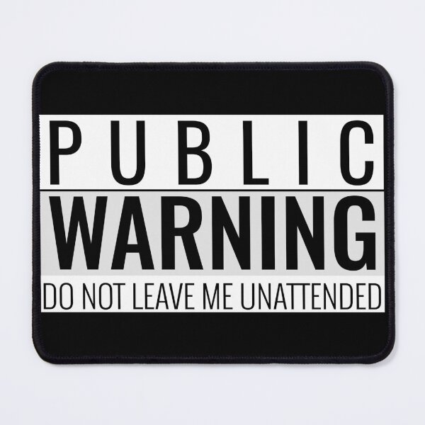 Item preview, Public Warning Do Not Leave Me Unattended 01 White Text designed and sold by TWMBDesigns.