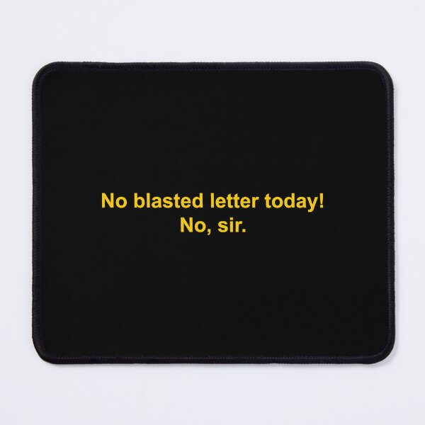 Item preview, No blasted letter today! No, sir designed and sold by Family-Shop.