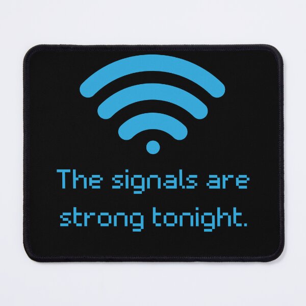 Item preview, The Signals Are Strong Tonight designed and sold by NiftyTees.