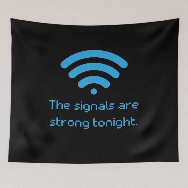 Item preview, The Signals Are Strong Tonight designed and sold by NiftyTees.