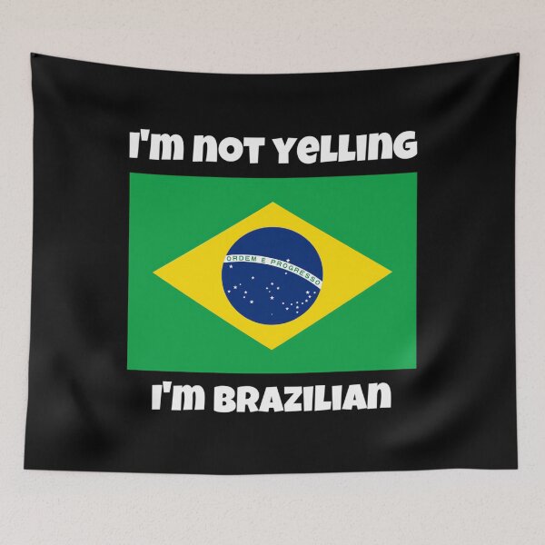 Item preview, IM NOT YELLING IM BRAZILIAN  designed and sold by ramjuniperenl.