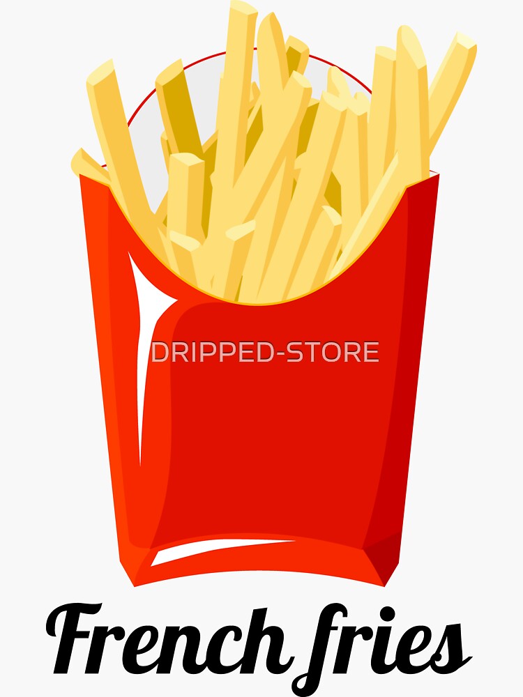 French Fries Sticker For Sale By Dripped Store Redbubble 9002