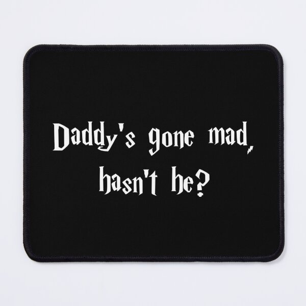 Item preview, Daddy's gone mad hasn't he ? designed and sold by Family-Shop.