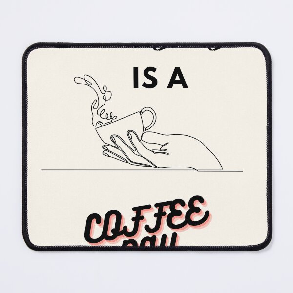 Item preview, Everyday is a coffeeday designed and sold by GURUMAD.
