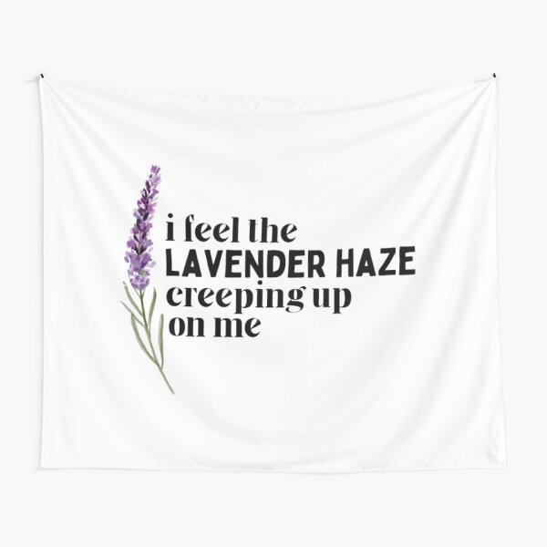 i feel the lavender haze creeping up on me - Taylor Swift Tapestry