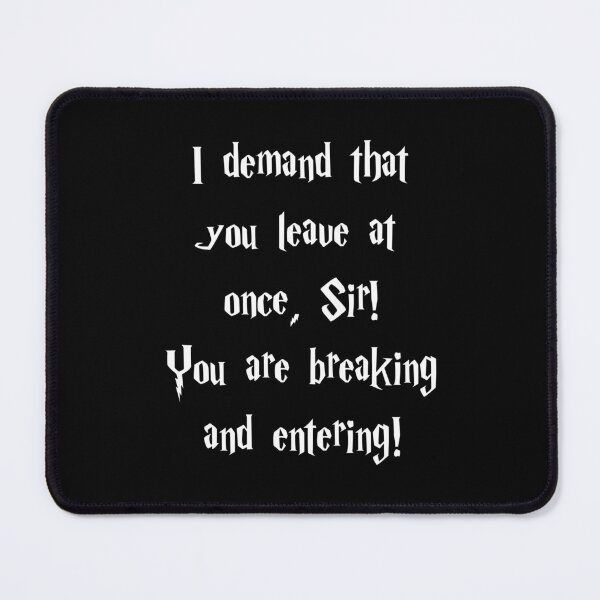 Item preview, I demand that you leave at once, Sir! You are breaking and entering designed and sold by Family-Shop.
