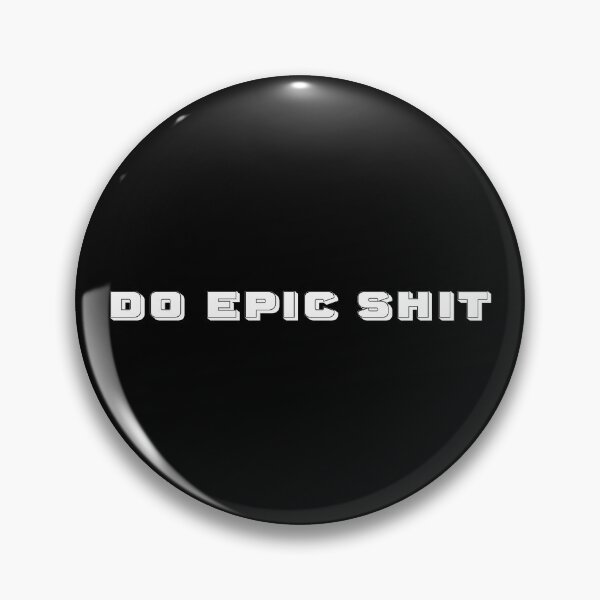 Item preview, Do epic shit designed and sold by Laura-stbr.