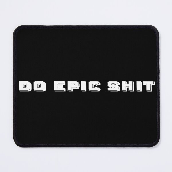Item preview, Do epic shit designed and sold by Laura-stbr.