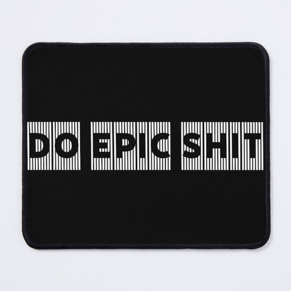 Item preview, Do epic shit designed and sold by Laura-stbr.