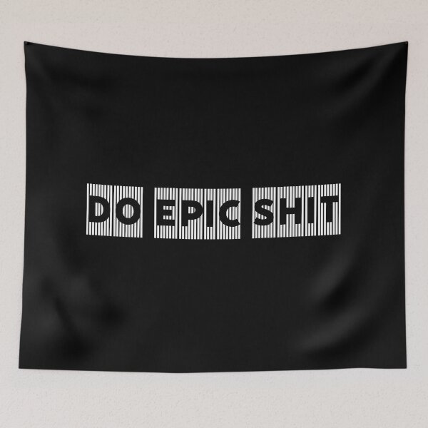 Item preview, Do epic shit designed and sold by Laura-stbr.
