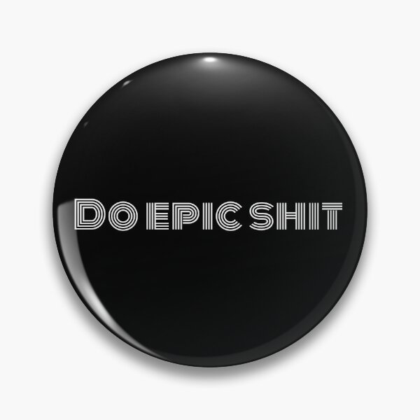 Item preview, Do epic shit designed and sold by Laura-stbr.