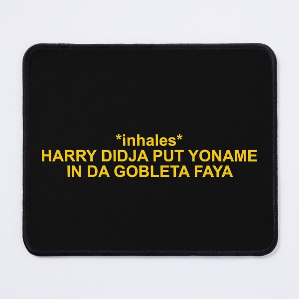 Item preview, HARRY DIDJA PUT YONAME IN DA GOBLETA FAYA designed and sold by Family-Shop.