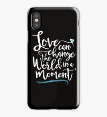 Love Can Change the World in a Moment iPhone Case