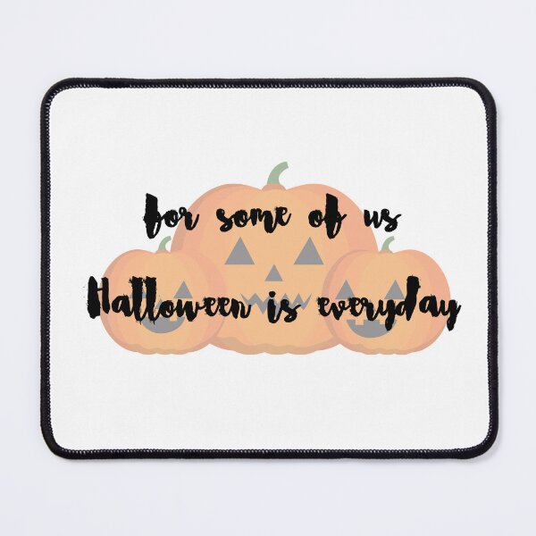 Item preview, For some of us Halloween is everyday designed and sold by GamersLands.