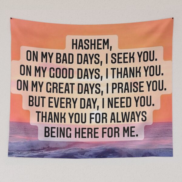 Item preview, Hashem on my bad days I seek you, on my good days I thank you, Thank for always being here for me designed and sold by Stories To Inspire - Motivational Jewish Quotes.