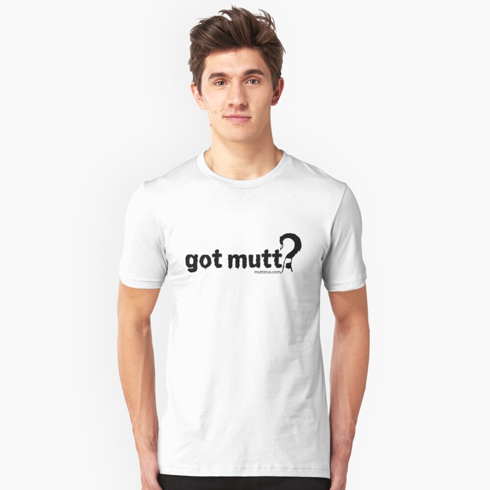 Got Mutt (Black Text) Slim Fit T-Shirt