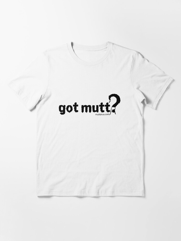Alternate view of Got Mutt (Black Text) Essential T-Shirt