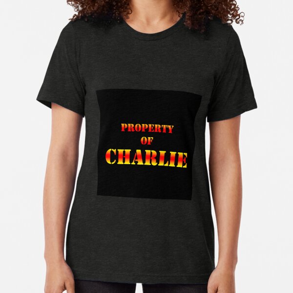 Property Of CHARLIE Tri-blend T-Shirt