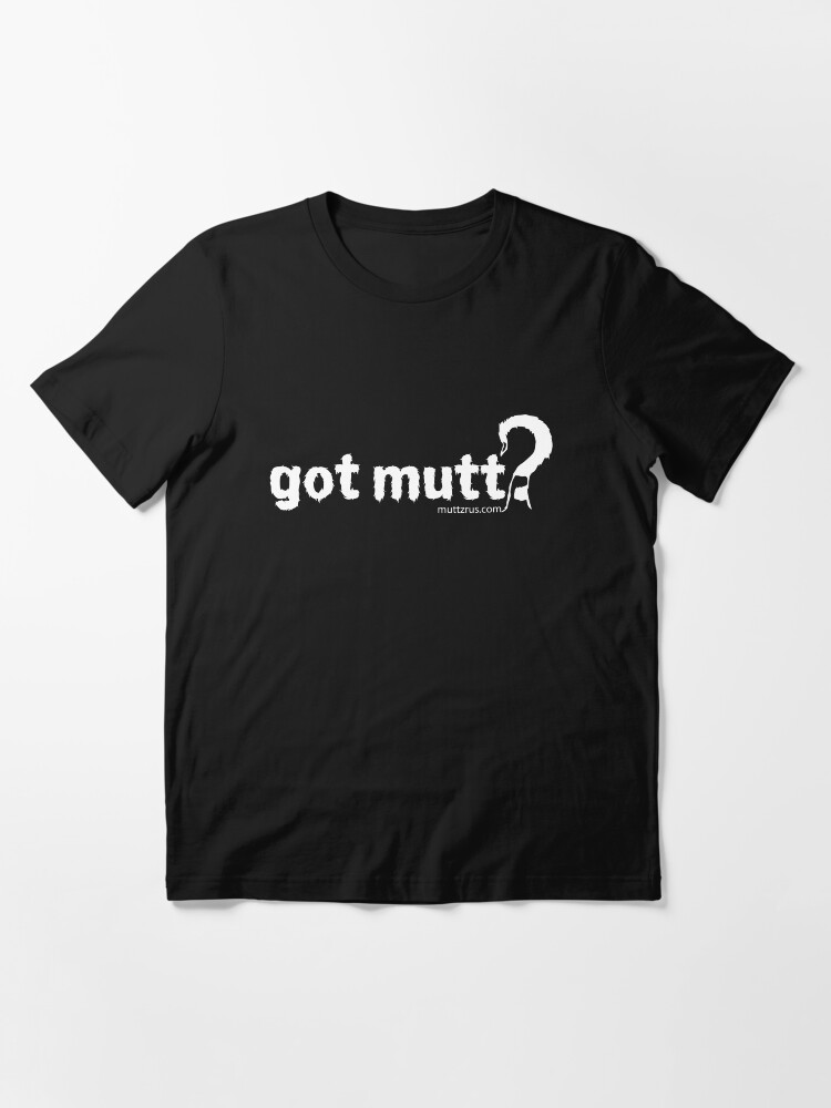 Alternate view of Got Mutt (White Text) Essential T-Shirt