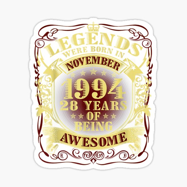 “28 Year Old Vintage Legends Born November 1994 28th Birthday” Sticker