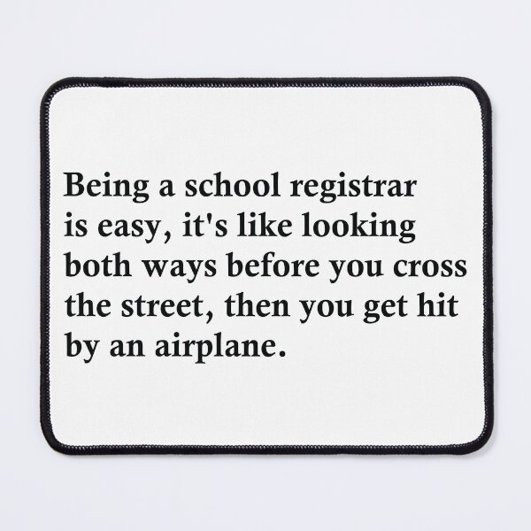 Item preview, Being A School Registrar Is Easy designed and sold by woodesigner.