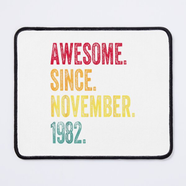 Item preview, Awesome Since November 1982 40th Birthday Gift 40 Years Old designed and sold by TGMerwin.