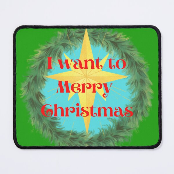 Item preview, I Want to Merry Christmas designed and sold by awhitehill.