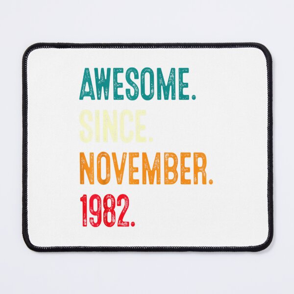 Item preview, Awesome Since November 1982 40th Birthday Gifts 40 Years Old designed and sold by TGMerwin.