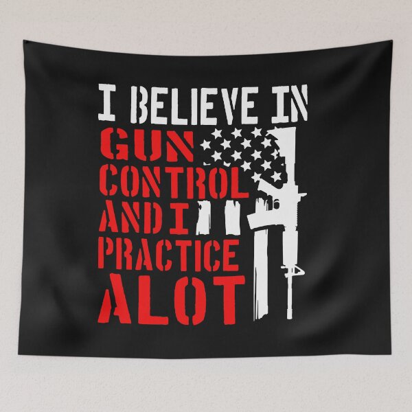 Item preview, I Believe In Gun Control and I Practice A Lot designed and sold by henrydy.