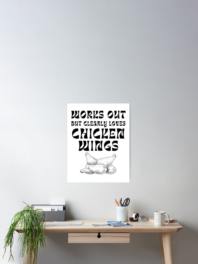 Póster «Hace ejercicio pero claramente ama las alitas de pollo» de  darshants | Redbubble